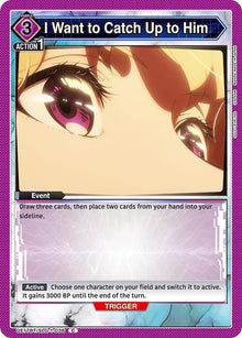 I Want to Catch Up to Him (UE17BT/SLG-1-036) (UE17BT)